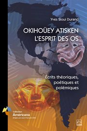 Okihoüey Atisken : L'Esprit Des OS. Écrits théoriques, poétiques et polémiques cover image