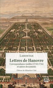Lettres de Hanovre : Correspondance inédite (1710-1716) et autres documents cover image