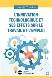 L'innovation Technologique Et Ses Effets Sur Le Travail Et L'emploi cover image