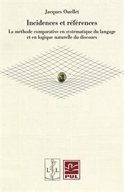 Incidences et références : La méthode comparative en systématique du langage et en logique naturelle du discours cover image