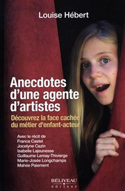 ANECDOTES D'UNE AGENTE D'ARTISTES : decouvréz la face cachée du métier d'enfant-acteur cover image
