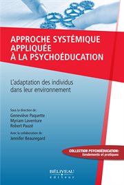 Approche systémique appliquée à la psychoéducation : l'adaptation des individus dans leur environnement cover image