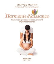 Harmonie-naissance : pour vivre la grossesse et l'accouchement en pleine conscience cover image
