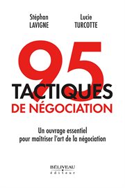 95 tactiques de négociation : un ouvrage essentiel pour maîtriser l'art de la négociation cover image