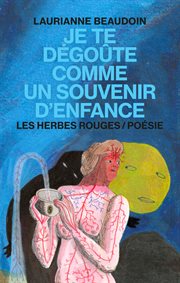 Je te dégoûte comme un souvenir d'enfance cover image