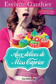 Aux délices de Miss Caprice : roman cover image
