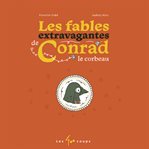 Les fables extravagantes de Conrad le corbeau cover image