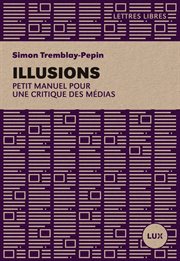 Illusions : petit manuel pour une critique des médias cover image