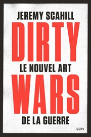 Le nouvel art de la guerre : dirty wars cover image