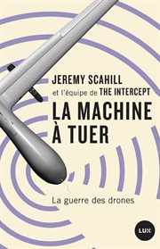 La machine à tuer : la guerre des drones cover image