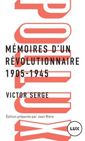 Mémoires d'un révolutionnaire, 1905-1945 cover image