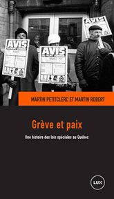 Grève et paix. Une histoire des lois spéciales au Québec cover image