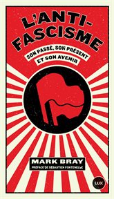 L'antifascisme : son passé, son présent et son avenir cover image