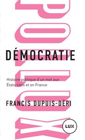 Démocratie : histoire politique d'un mot aux États-Unis et en France cover image