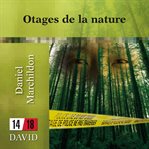 Otages de la nature : roman cover image