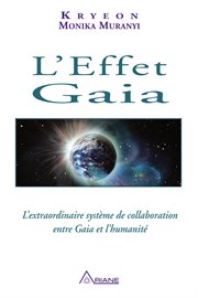 L'effet gaia. L'extraordinaire système de collaboration entre Gaia et l'humanité cover image