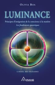 Luminance. Principe d'intégration de la conscience à la matière – l'Avaël des Pléiades cover image