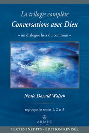 Conversations avec Dieu : la trilogie complète cover image