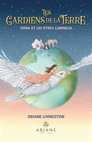 Gardiens De La Terre, Les : Oona Et Les Êtres Lumineux cover image