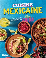Cuisine mexicaine : les secrets de famille de Tacos Frida cover image