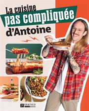 La Cuisine Pas Compliquée D'antoine cover image