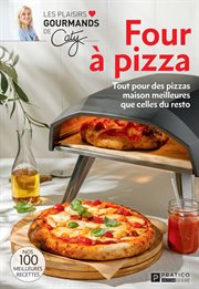 Four à pizza : Tout pour des pizzas maison meilleures que celles du resto cover image