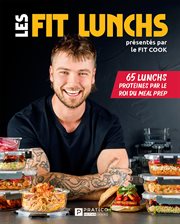 Les Fit lunchs : 65 lunchs protéinés par le roi du meal prep cover image
