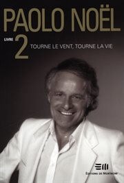 Paolo Noël. Livre 2, Tourne Le Vent, Tourne La Vie cover image