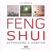 Feng Shui, Apprendre à habiter cover image