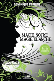 Magie noire, magie blanche cover image