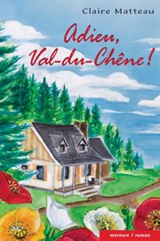 Adieu, Val-du-Chêne! : roman cover image