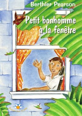 Cover image for Petit bonhomme à la fenêtre