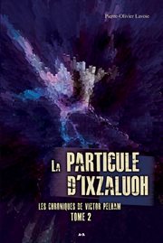 La particule d'ixzaluoh cover image