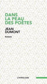 Dans la peau des poètes : roman cover image