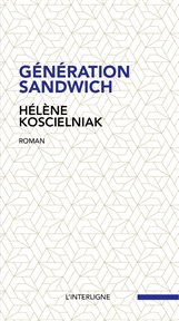 Génération sandwich : roman cover image