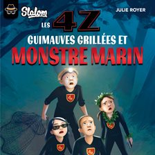 Cover image for Les 4Z : Guimauves grillées et monstre marin