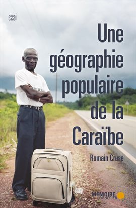 Cover image for Une géographie populaire de la Caraïbe