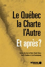 Le Québec, la Charte, l'Autre. Et après? cover image