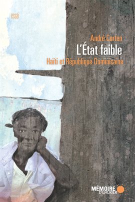 Cover image for L'État faible. Haïti et République Dominicaine