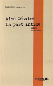 Aimé Césaire, la part intime cover image