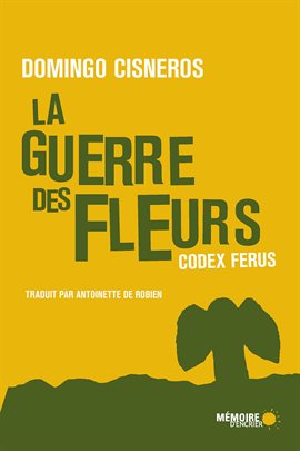 Cover image for La guerre des fleurs - Codex Ferus