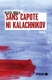 Sans capote ni kalachnikov : roman cover image