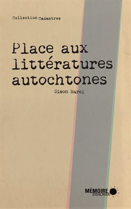 Cover image for Place aux littératures autochtones