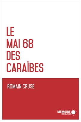 Cover image for Le Mai 68 des Caraïbes