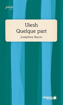 Cover image for Uiesh: Quelque part