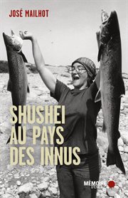 Shushei Au Pays des Innus cover image