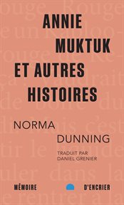 Annie Muktuk et autres histoires (format poche) cover image