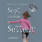 Sept comme setteur : roman d'épouvante cover image