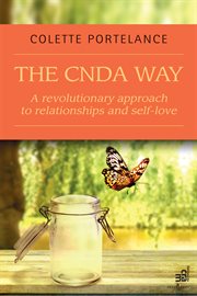 The CNDA way : a revolutionary approach to relationships and self-love cover image