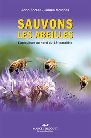Sauvons les abeilles. L'apiculture au nord du 48e parallèle cover image